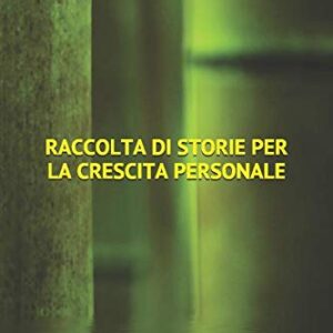 RACCOLTA DI STORIE PER LA CRESCITA PERSONALE