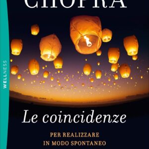 Le coincidenze. Per realizzare in modo spontaneo i propri desideri